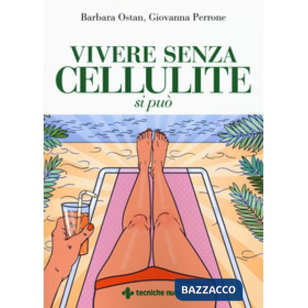 Vivere senza cellulite si può