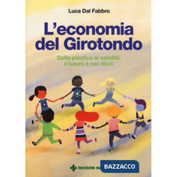 Economia del girotondo. Dalla plastica ai satelliti: il futuro è dei rifiuti (L'