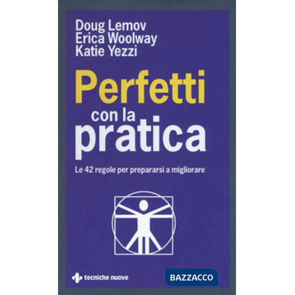 Perfetti con la pratica. Le 42 regole per prepararsi a migliorare