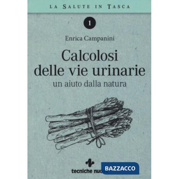 Calcolosi delle vie urinarie. Un aiuto dalla natura