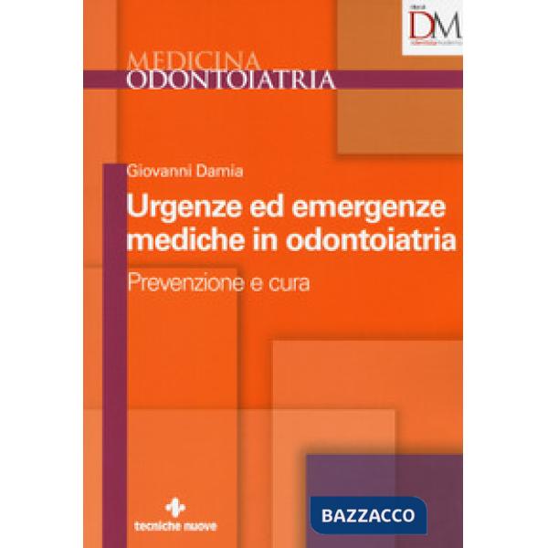 Urgenze ed emergenze mediche in odontoiatria. Prevenzione e cura