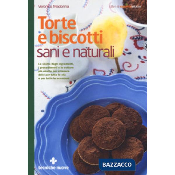 Torte e biscotti sani e naturali