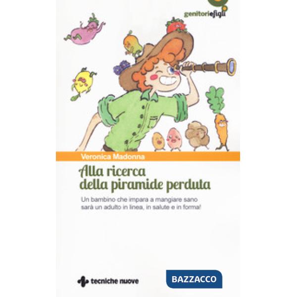 Alla ricerca della piramide perduta. Un bambino che impara a mangiare sano sarà 