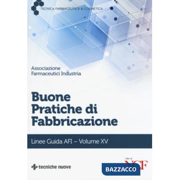 Buone pratiche di fabbricazione. Linee guida AFI. Vol. 15