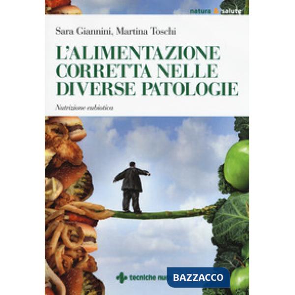Alimentazione corretta nelle diverse patologie. Nutrizione eubiotica (L')
