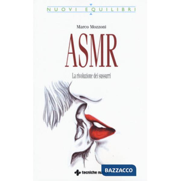 ASMR. La rivoluzione dei sussurri