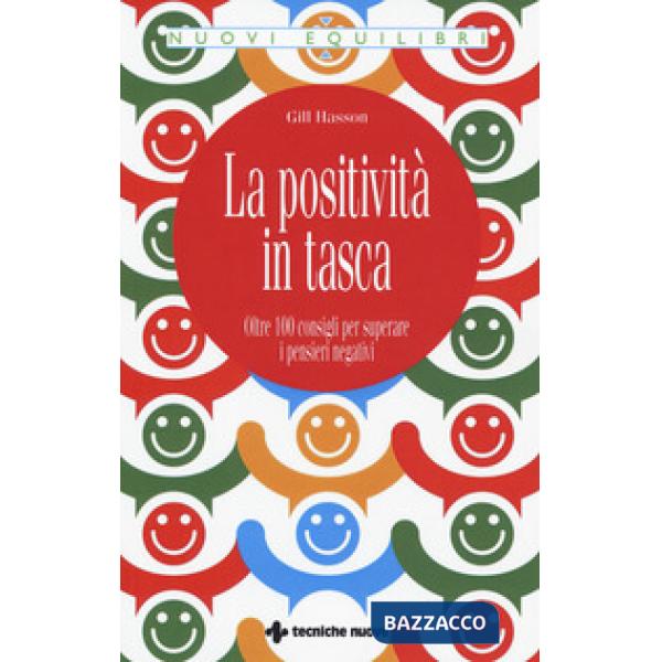 Positività in tasca. Oltre 100 consigli per superare i pensieri negativi (La)