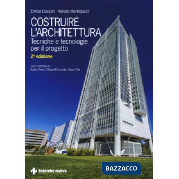Costruire l'architettura. Tecniche e tecnologie per il progetto