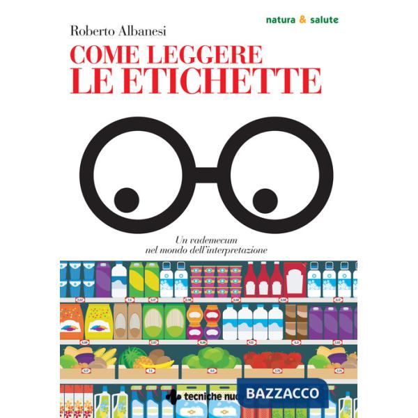 Come leggere le etichette. Un vademecum nel mondo dell'interpretazione