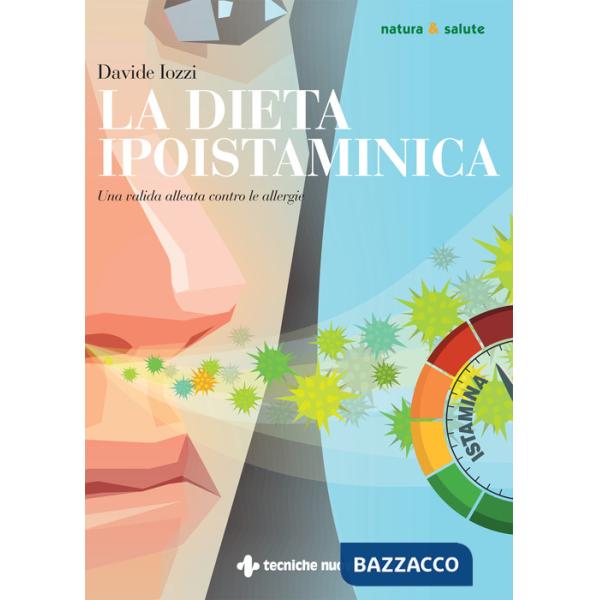 Dieta ipoistaminica. Una valida alleata contro le allergie (La)