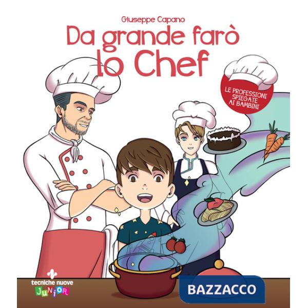 Da grande farò lo chef. Ediz. a colori