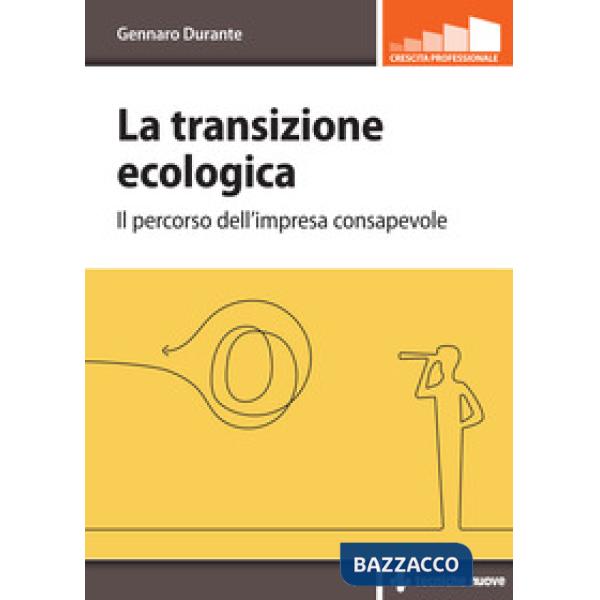 Transizione ecologica. Il percorso dell'impresa consapevole (La)