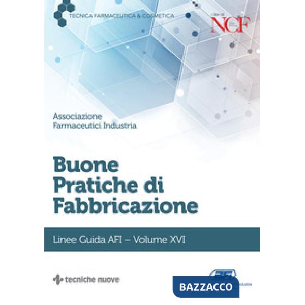 Buone pratiche di fabbricazione. Linee guida AFI. Vol. 16