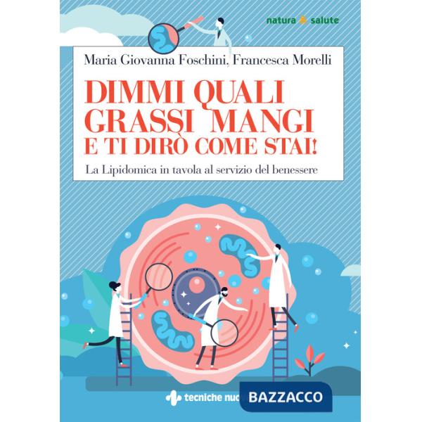 Dimmi quali grassi mangi e ti dirò come stai! La lipidomica in tavola al servizio del benessere