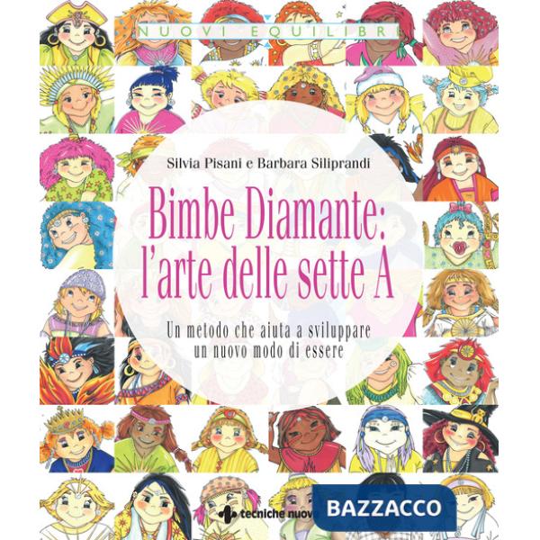 Bimbe Diamante: l'arte delle sette A. Un metodo che aiuta a sviluppare un nuovo modo di essere