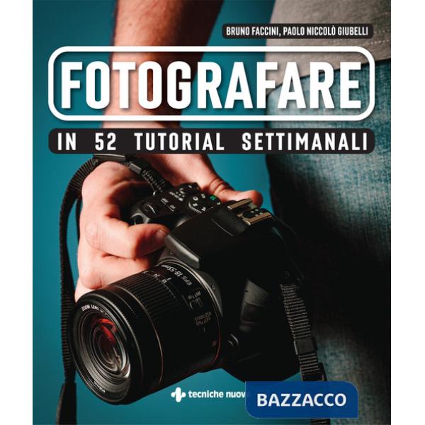 Fotografare in 52 tutorial settimanali