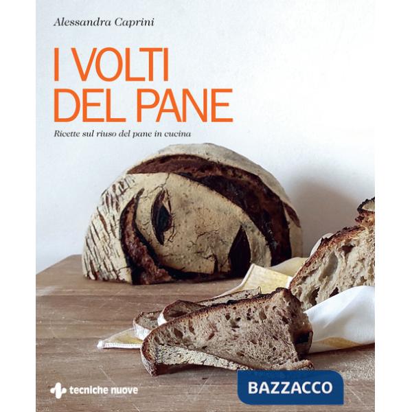 Volti del pane. Ricette sul riuso del pane in cucina (I)