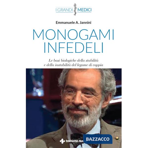 Monogami infedeli. Le basi biologiche della stabilità e della instabilità del legame di coppia