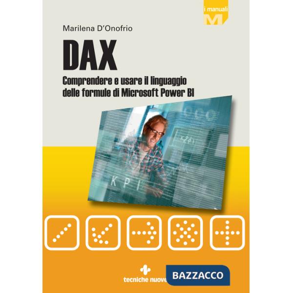 DAX. Comprendere e usare il linguaggio delle formule di Microsoft Power BI