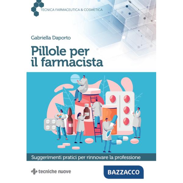 Pillole per il farmacista. Suggerimenti pratici per rinnovare la professione