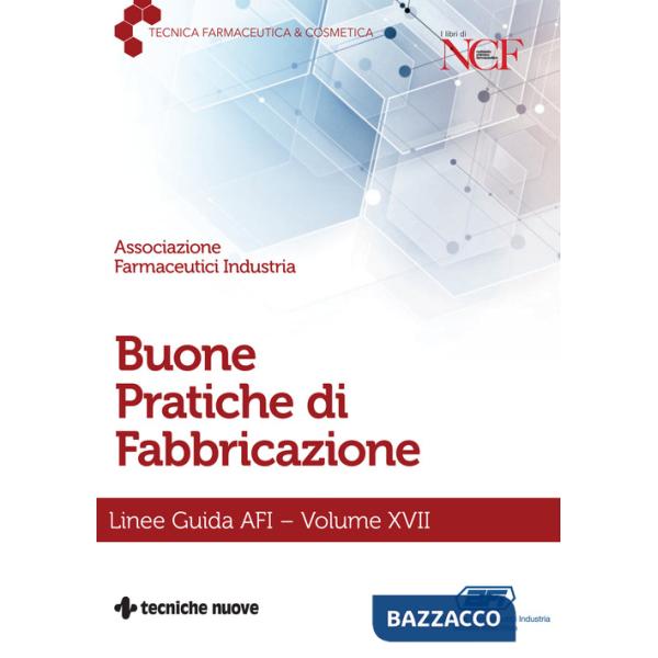 Buone pratiche di fabbricazione. Linee guida AFI. Vol. 17