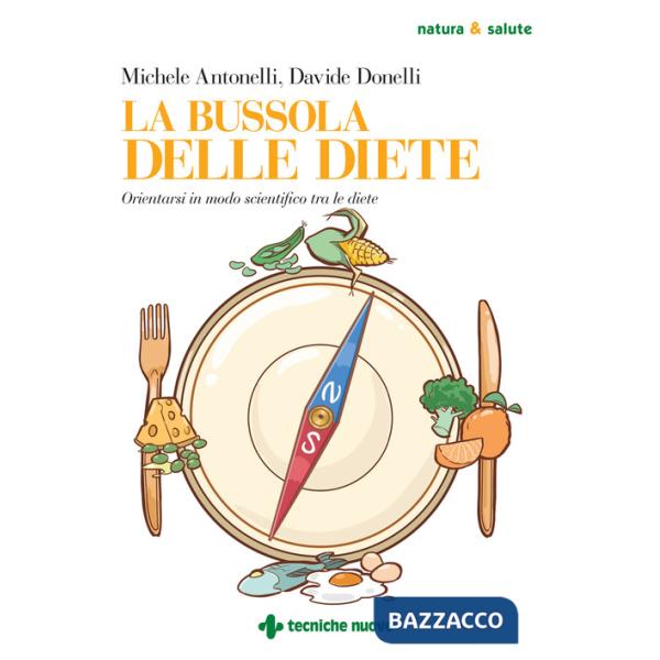 Bussola delle diete. Orientarsi in modo scientifico tra le diete (La)