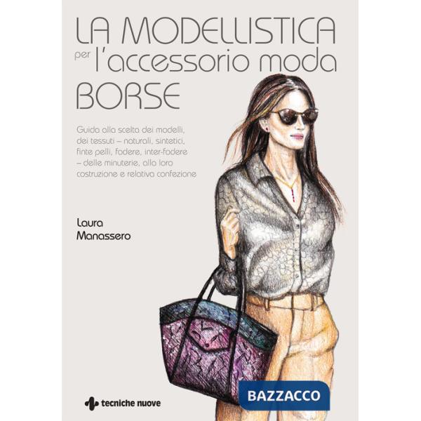 Modellistica per l'accessorio moda. Borse (La)