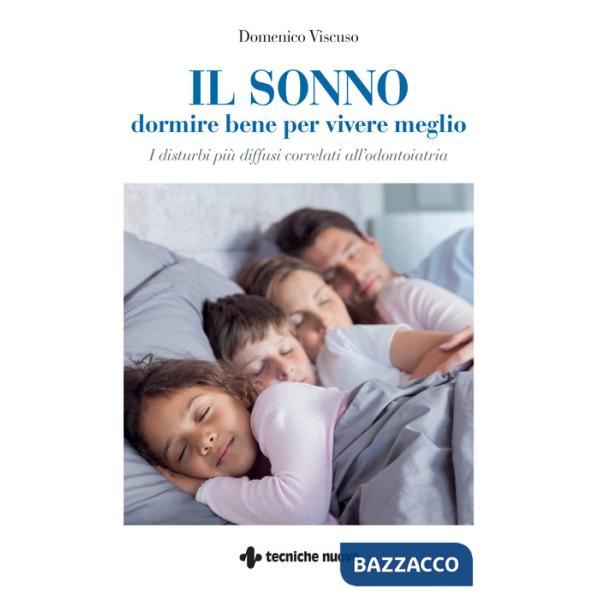 Sonno. Dormire bene per vivere meglio. I disturbi più diffusi correlati all'odontoiatria (Il)