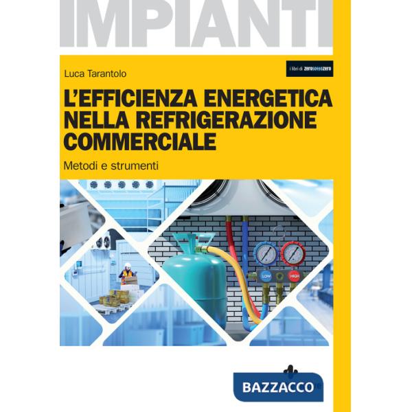 Efficienza energetica nella refrigerazione commerciale. Metodi e strumenti (L')