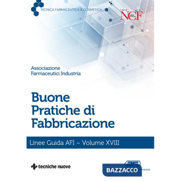 Buone pratiche di fabbricazione. Linee guida AFI. Vol. 18