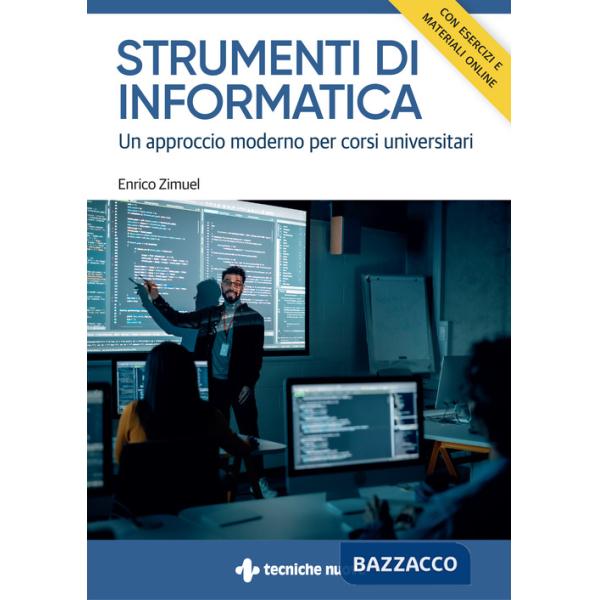 Strumenti di informatica. Un approccio moderno per corsi universitari. Con esercizi e materiali online