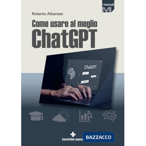 Come usare al meglio ChatGPT