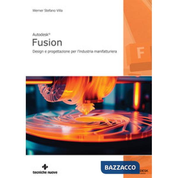 Autodesk Fusion®. Design e progettazione per l'industria manifatturiera