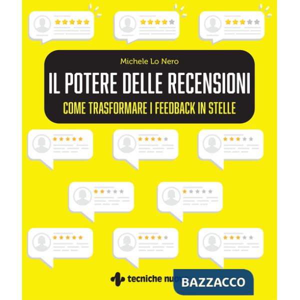 Potere delle recensioni. Come trasformare i feedback in stelle (Il)