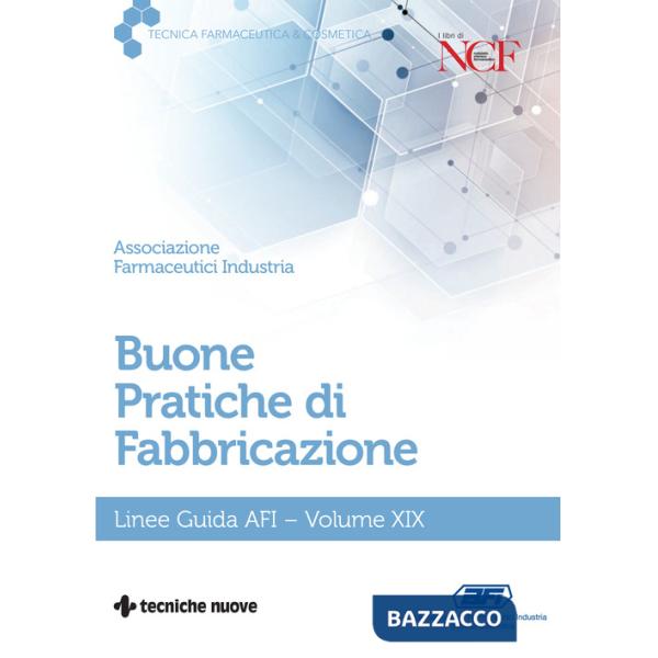 Buone pratiche di fabbricazione. Linee guida AFI. Vol. 19