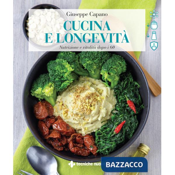 Cucina e longevità. Nutrizione e vitalità dopo i 60