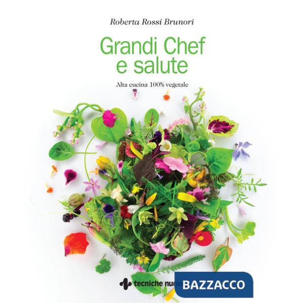 Grandi chef e salute. Alta cucina 100% vegetale