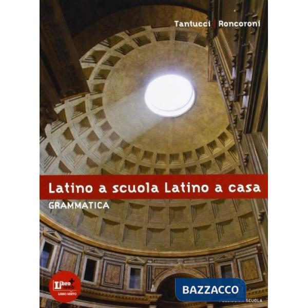 LATINO A SCUOLA LATINO A CASA GRAMMATICA DESCRITTIVA