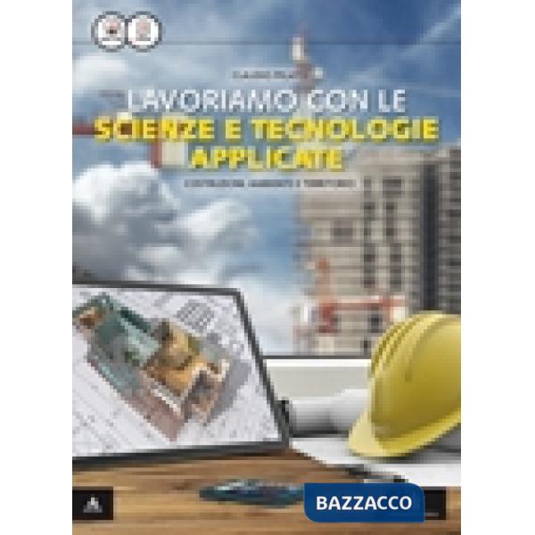 LAVORIAMO CON LE SCIENZE E TECNOLOGIE APPLICATE VOLUME UNICO