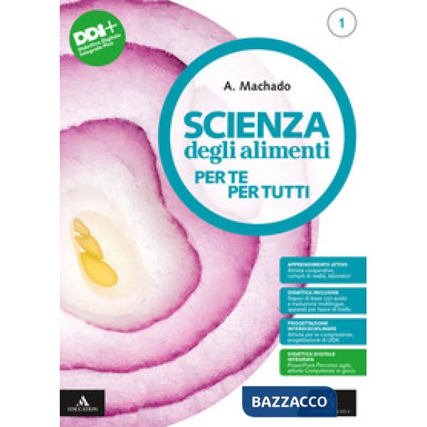 SCIENZA DEGLI ALIMENTI PER TE E PER TUTTI VOL. 1