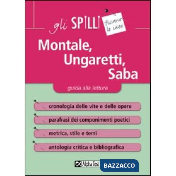 Montale, Ungaretti, Saba. Guida alla lettura