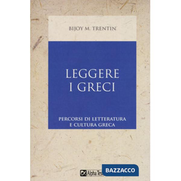 Leggere i greci. Percorsi di letteratura e cultura greca