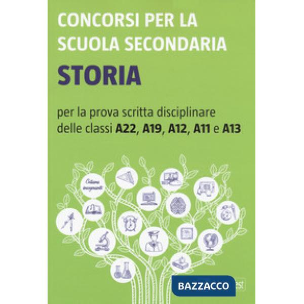 Concorsi per la scuola secondaria. Storia per la prova scritta disciplinare delle classi A22, A19, A12, A11 e A13