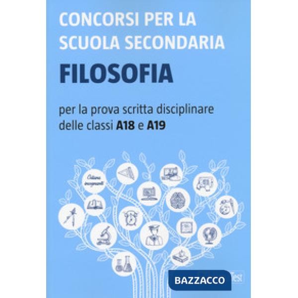 Concorsi per la scuola secondaria. Filosofia per la prova scritta disciplinare delle classi A18 e A19