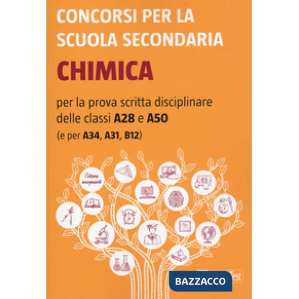 Concorsi per la scuola secondaria. Chimica per la prova scritta disciplinare delle classi A28 e A50 (e per A34, A31, B12)