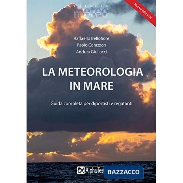 Meteorologia in mare. Guida completa per diportisti e regatanti (La)