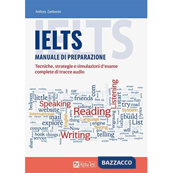 IELTS. Manuale di preparazione. Tecniche, strategie e simulazioni d'esame, complete di tracce audio