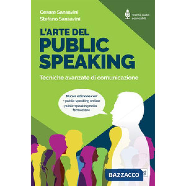 Arte del public speaking. Tecniche avanzate di comunicazione. Nuova ediz. Con Audio (L')