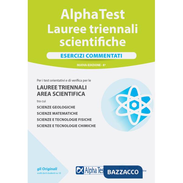 Alpha Test. Lauree triennali scientifiche. Esercizi commentati
