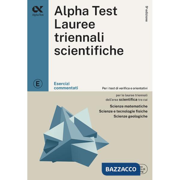Alpha Test. Lauree triennali scientifiche. Esercizi commentati. Ediz. MyDesk. Con software di simulazione